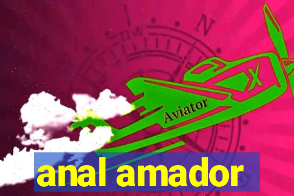 anal amador